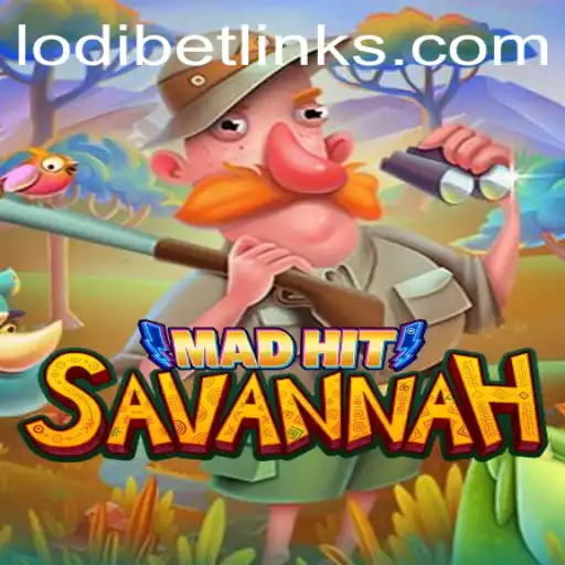 Exploring MadHitSavannah: A Thrilling Adventure with LodiBet